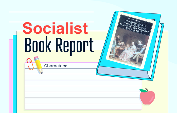 Socialist Book Report: The Origin of the Family, Private Property and the State by Friedrich Engels